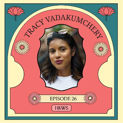 Tracy Vadakumchery - I want to give my clients permission to live outside of the confines of what it means to be a “good” Indian