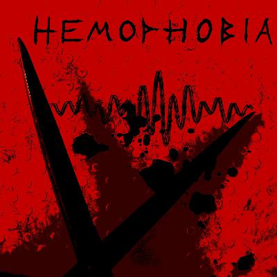 Welcome to HEMOPHOBIA