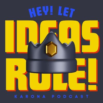LET IDEAS RULE.