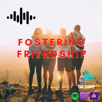 Ep. 10 Fostering Friendship|World Mental Health Day