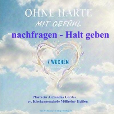 Passionszeit 2026 - 5. Woche - sieben Wochen ohne Härte