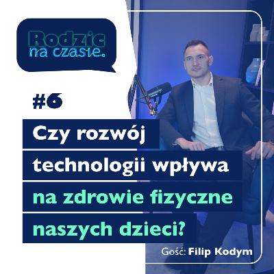 #6 Czy rozwój technologii wpływa na zdrowie fizyczne naszych dzieci?