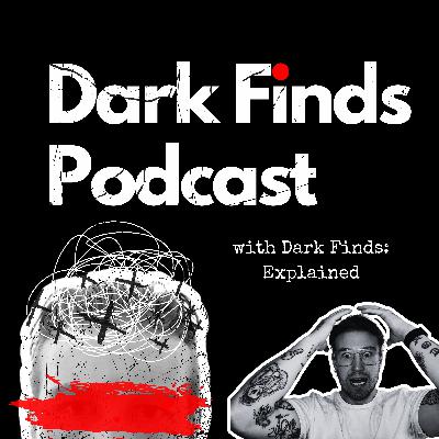 Dark Finds Explained - The Most Psychopathic Serial Killers