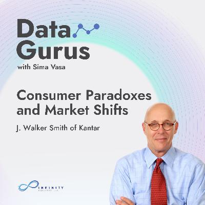 Consumer Paradoxes and Market Shifts with J. Walker Smith of Kantar