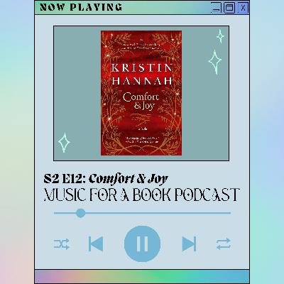 S2 E12: "Comfort and Joy" by Kristin Hannah | Christmas in July S2 E12: "Comfort and Joy" by Kristin Hannah | Christmas in July