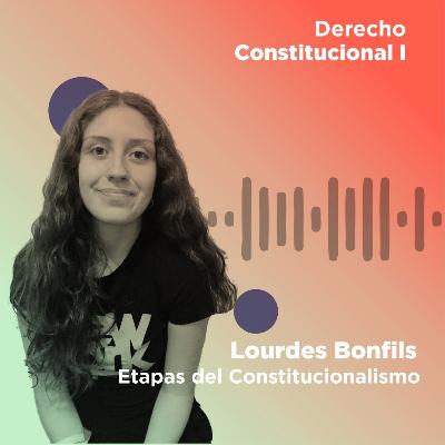 Constitucionalismo | Constitucional I (por Lourdes Bonfils) Constitucionalismo | Constitucional I (por Lourdes Bonfils)