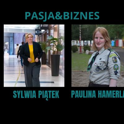 Pasja i Biznes -prowadzi Sylwia Piatek gość Paulina Hamerlak