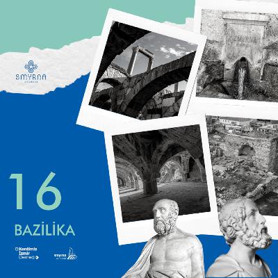 🇹🇷 Smyrna Agorası #16 - Bazilika