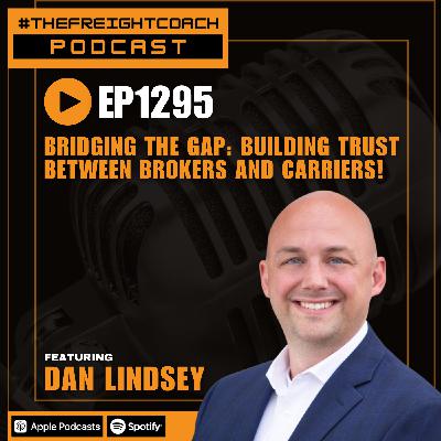1295. #TFCP - Bridging the Gap: Building Trust Between Brokers and Carriers!