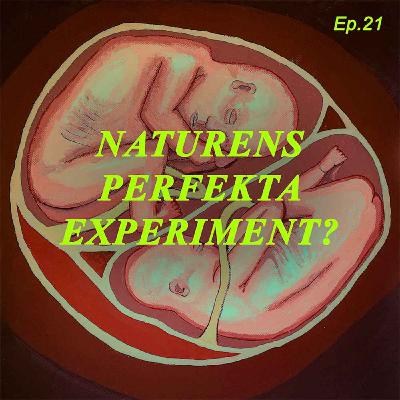 Naturens perfekta experiment? Naturens perfekta experiment?