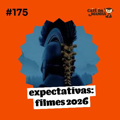 #175 Prepare a Pipoca: Os Filmes Mais Esperados de 2026 #175 Prepare a Pipoca: Os Filmes Mais Esperados de 2026