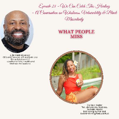 "We Can Catch This Healing" – A Conversation on Wholeness, Vulnerability & Black Masculinity 🎙️✨