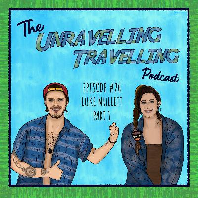 Episode 26 - Luke Mullett - Part 1