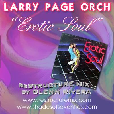 ReStructure Mix Update - 7/24/09 - "Erotic Soul" - Glenn Rivera ReStructure Mix - Larry Page Orch