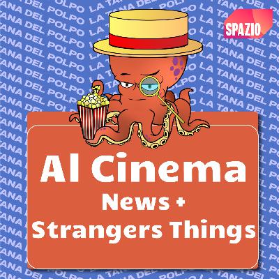AL CINEMA: News + Strangers Things AL CINEMA: News + Strangers Things