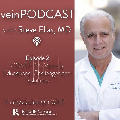 EP 2: COVID-19- Venous Educational Challenges and Solutions
