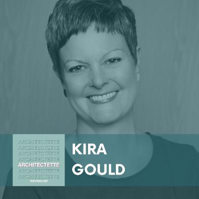 055: Kira Gould: Sustainability and Storytelling in Architecture 055: Kira Gould: Sustainability and Storytelling in Architecture