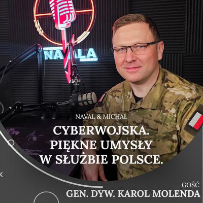 5.07. Cyberwojska. Piękne umysły w służbie Polsce. Gen. dyw. Karol Molenda.