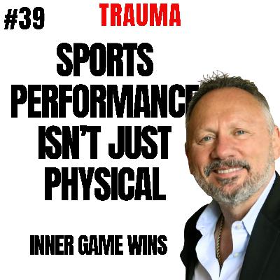 39 Episode -  Sports Performance Isn’t Just Physical: A Golfer went from Panic-to-Peace Comeback