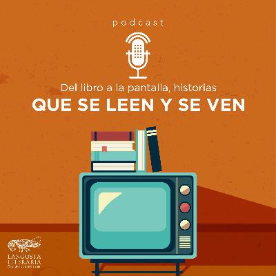Del libro a la pantalla, historias que se leen y se ven