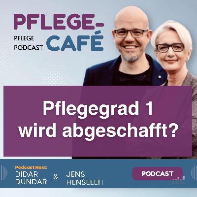 Pflegegrad 1 wird abgeschafft? Pflegegrad 1 wird abgeschafft?