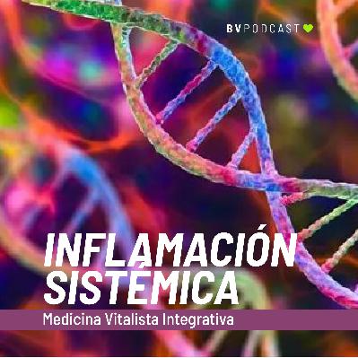 INFLAMACIÓN SISTÉMICA - Medicina Vitalista Integrativa