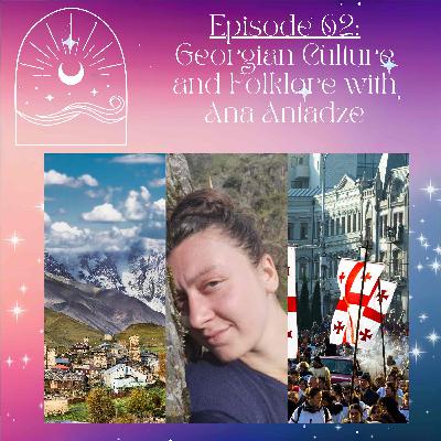 Georgian Culture and Folklore with Ana Antadze Georgian Culture and Folklore with Ana Antadze