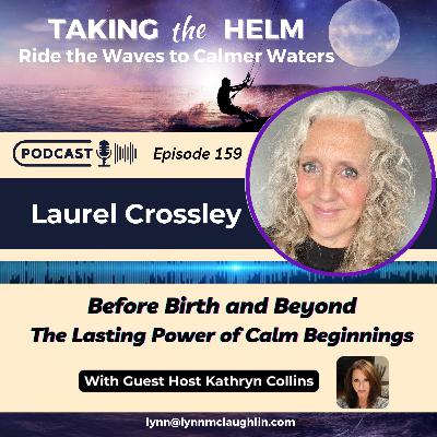 Ep 159: Before Birth and Beyond | The Lasting Power of Calm Beginnings Ep 159: Before Birth and Beyond | The Lasting Power of Calm Beginnings