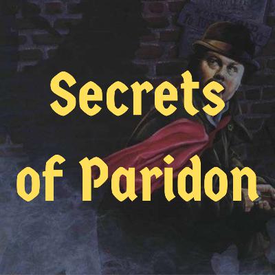 Episode 119 - Secrets of Paridon Episode 119 - Secrets of Paridon