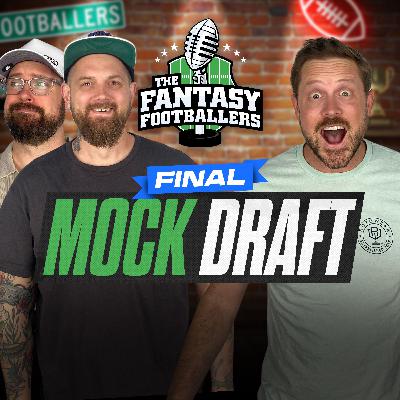FINAL MOCK DRAFT! - Fantasy Football Podcast for 8/29