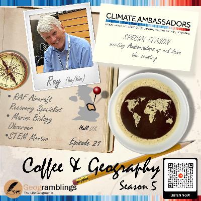 Coffee & Geography 5x21 Ray Butchart (Yorkshire & Humber-based Climate Ambassador) Coffee & Geography 5x21 Ray Butchart (Yorkshire & Humber-based Climate Ambassador)