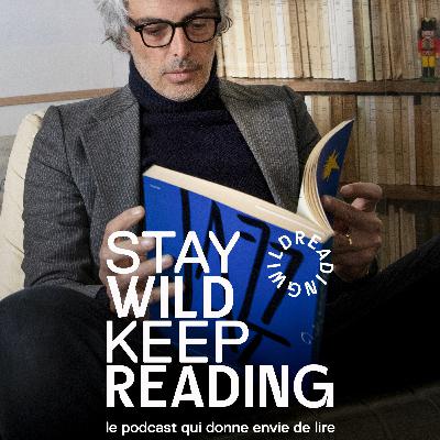STAY WILD KEEP READING #23 STÉPHANE MANEL STAY WILD KEEP READING #23 STÉPHANE MANEL
