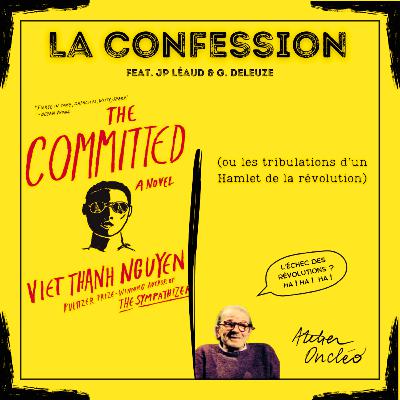 « La confession » • Viet Thanh Nguyen feat Léaud & Deleuze