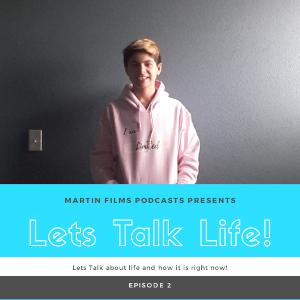 Episode 2 - Lets Talk Life! Episode 2 - Lets Talk Life!