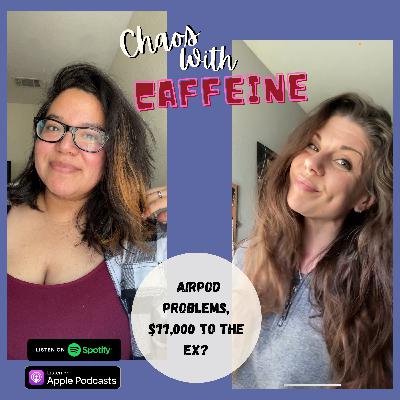 AirPods Problems & $77,000 to the Ex- Wife?