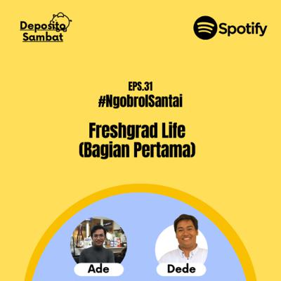 31. Freshgrad Life with Ade Putra (Bagian Pertama)