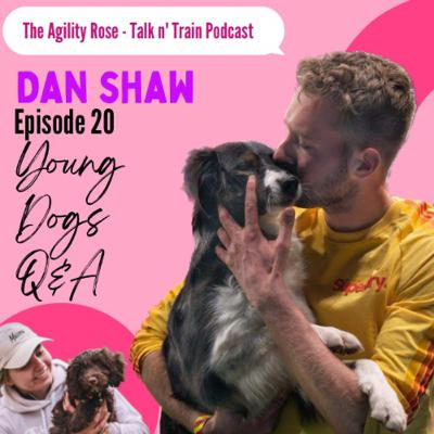 Episode 20 - Young Dogs Q&A with Dan Shaw