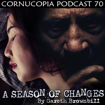 Cornucopia Radio Podcast 70: A Season of Changes Cornucopia Radio Podcast 70: A Season of Changes