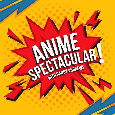 Anime Spectacular: Episode 20
