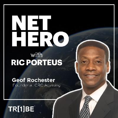 Mastering Carbon Markets & Purpose-Driven Storytelling: Secrets from Geof Rochester of GRC Advising