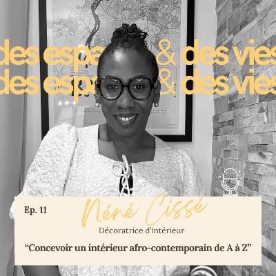 #11 - Le métier de Néné - Concevoir un intérieur afros-contemporain de A à Z #11 - Le métier de Néné - Concevoir un intérieur afros-contemporain de A à Z
