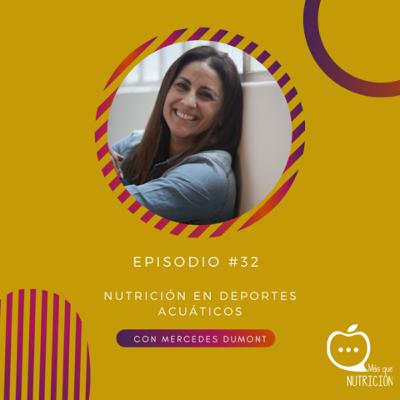 Más que Nutrición - Episodio #32 - Mercedes Dumont - Nutrición en deportes acuáticos.