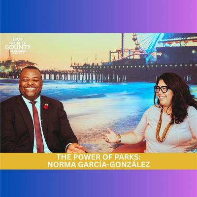 The Power of Parks: Building Healthier, more Connected Communities with Norma Edith García-González