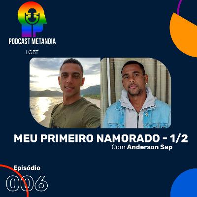 #06 Meu 1° NAMORADO - Part 1/2