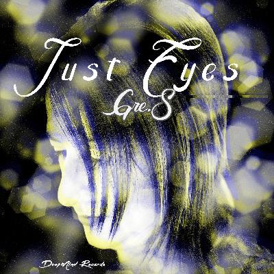 Gre.S - Just Eyes