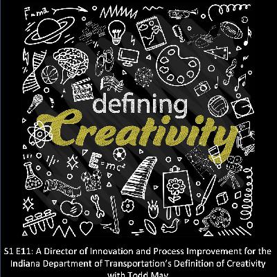 A Director of Innovation and Process Improvement for the Indiana Department of Transportation's Definition of Creativity