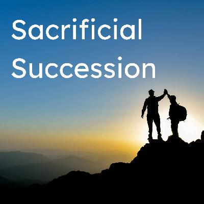 Sacrificial Succession - Pioneers and Settlers Sacrificial Succession - Pioneers and Settlers
