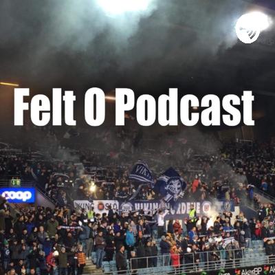 Felt O Podcast #255 keepersituasjonen og kampen mot Brann