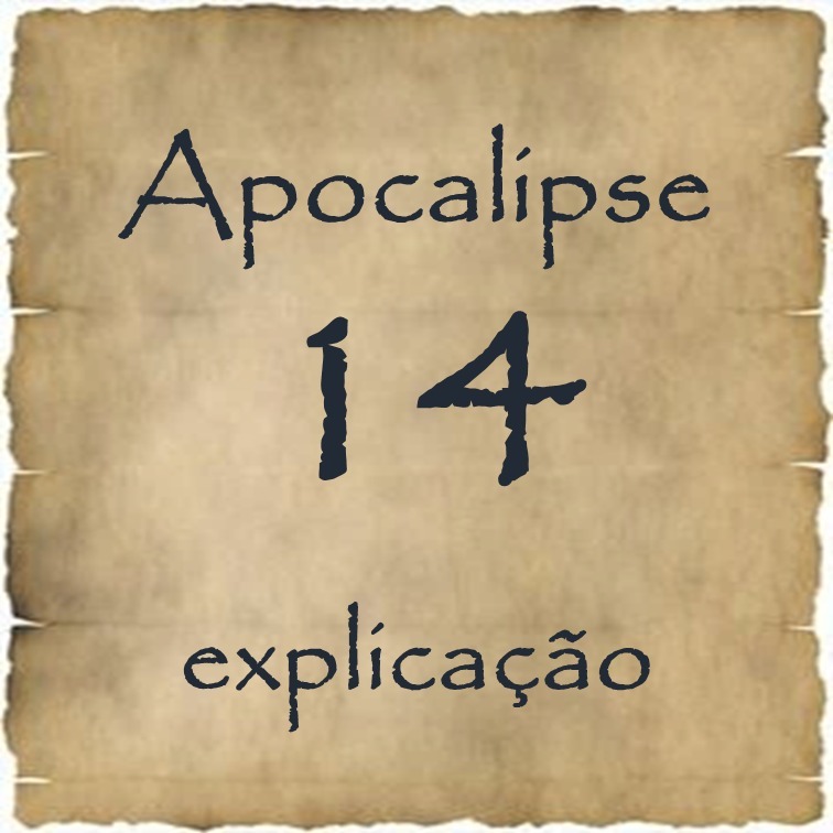 Apocalipse 14 explicação