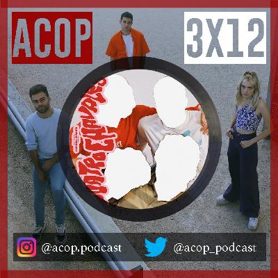 ACOP 3x12: EL AÑO DEL TIGRE Y LOS CHAVALES